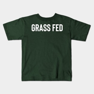 Grass Fed Kids T-Shirt